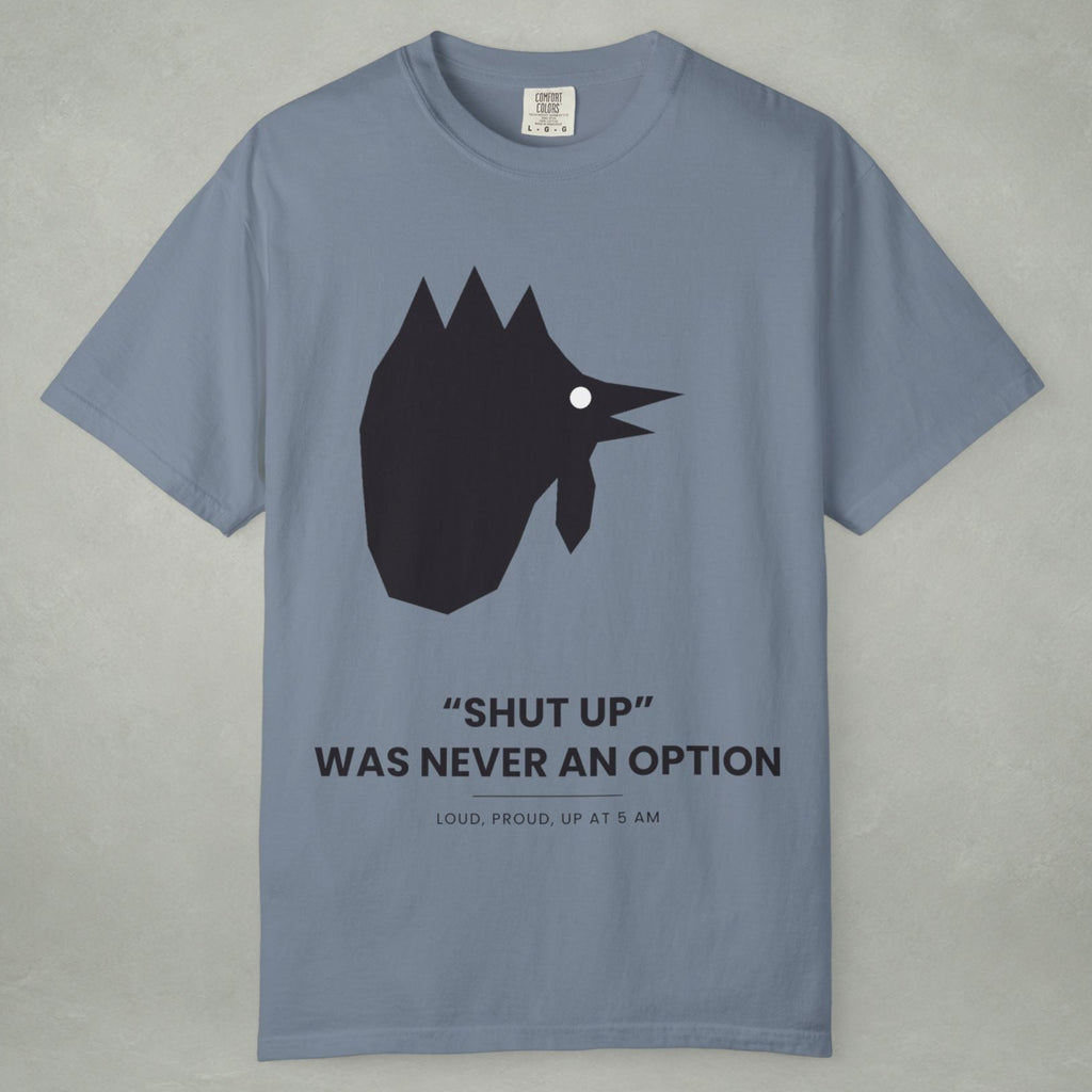 Graphic T-Shirt — "Shut Up" Was Never An Option Chicken Silhouette Tee