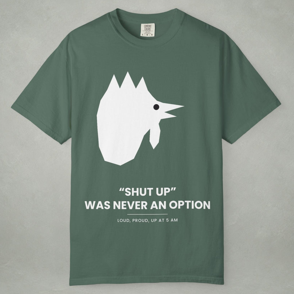 Graphic T-Shirt — "Shut Up" Was Never An Option Chicken Silhouette Tee