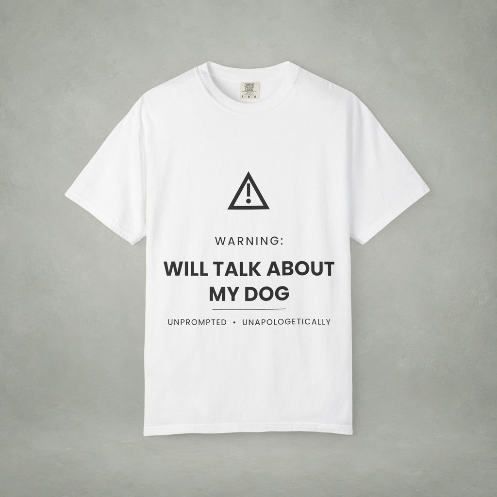 Dog Lover T‑Shirt — "Warning: Will Talk About My Dog" Graphic Tee