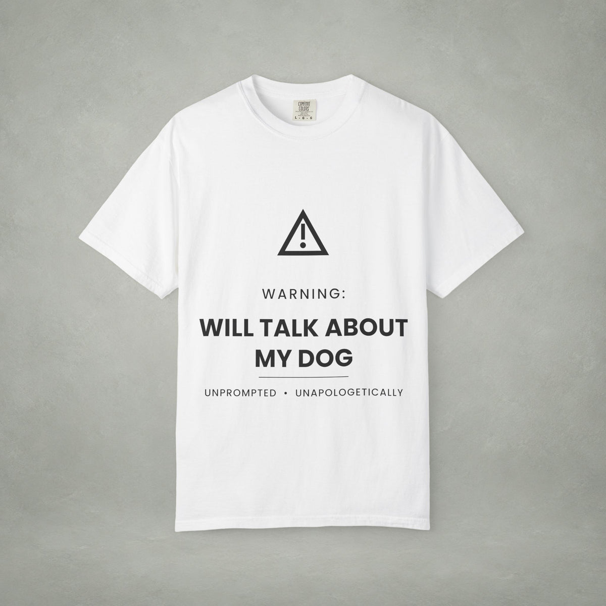 Dog Lover T‑Shirt — "Warning: Will Talk About My Dog" Graphic Tee