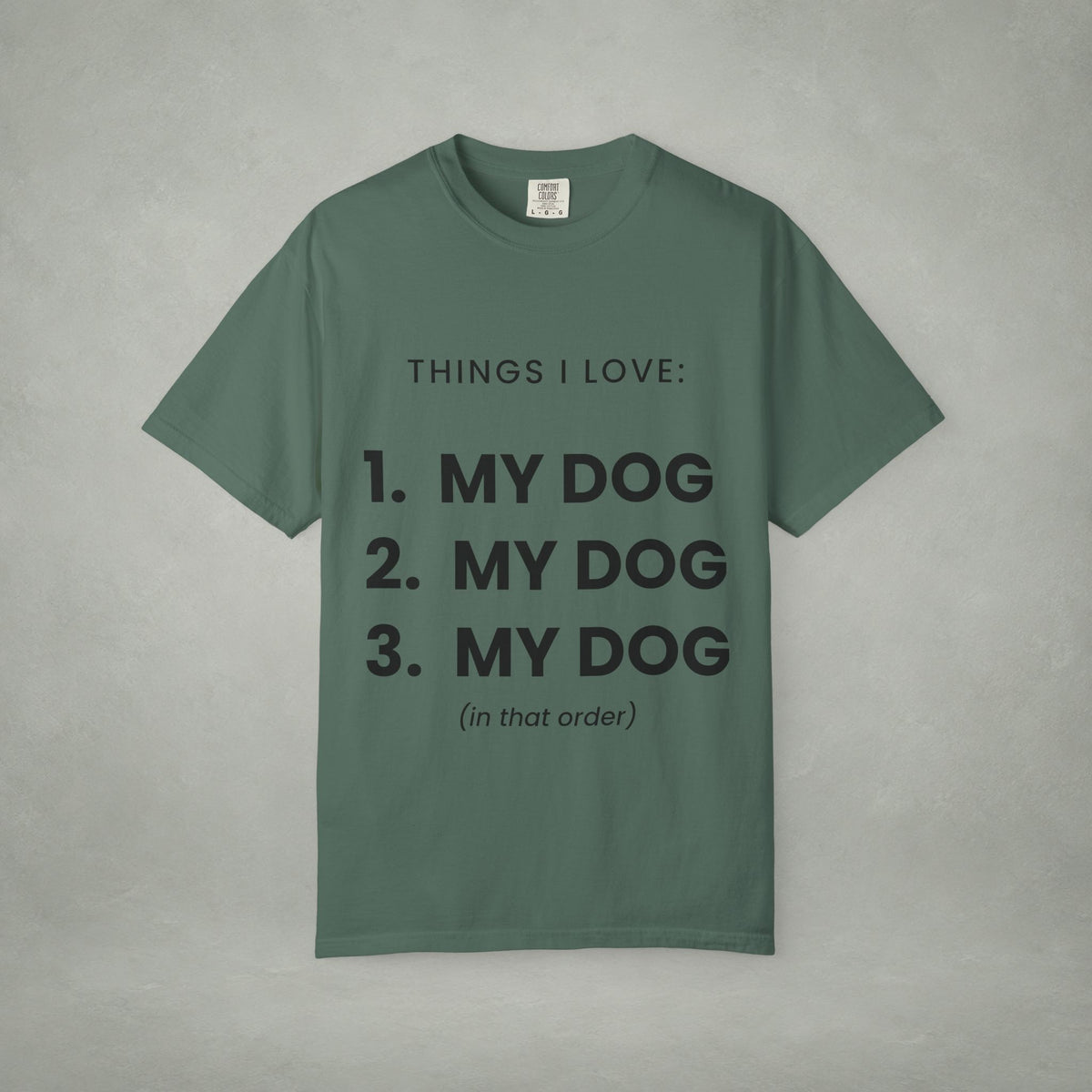 Dog Lover T-Shirt — "Things I Love: 1. My Dog 2. My Dog 3. My Dog"