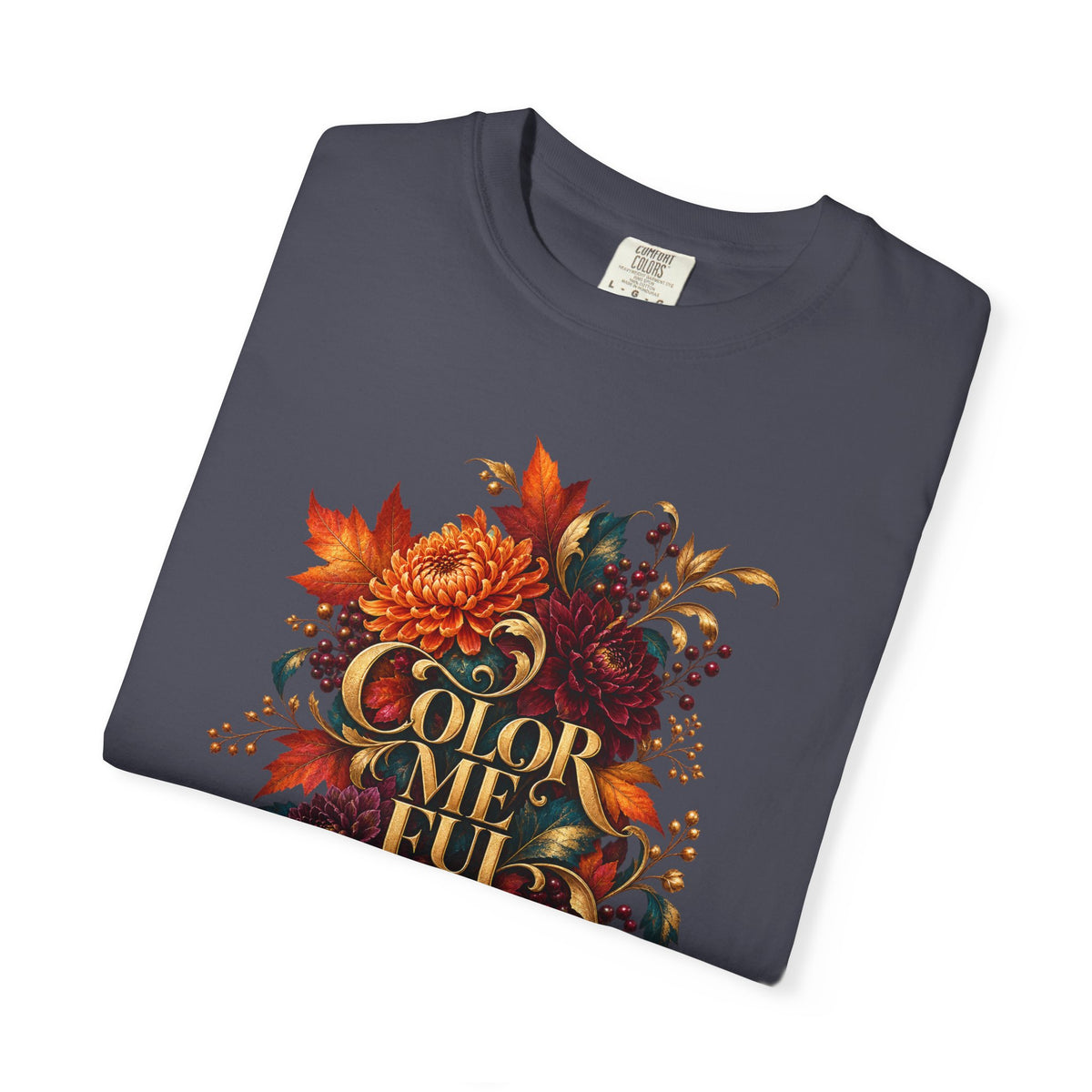 Colorful Statement Graphic Tee | Unisex Comfort Colors 1717