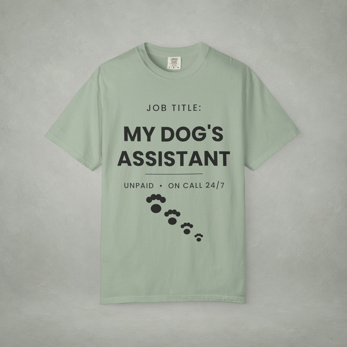 My Dog's Assistant T-Shirt — Funny Pet Lover Tee (Job Title: My Dog's Assistant, Unpaid • On Call 24/7)