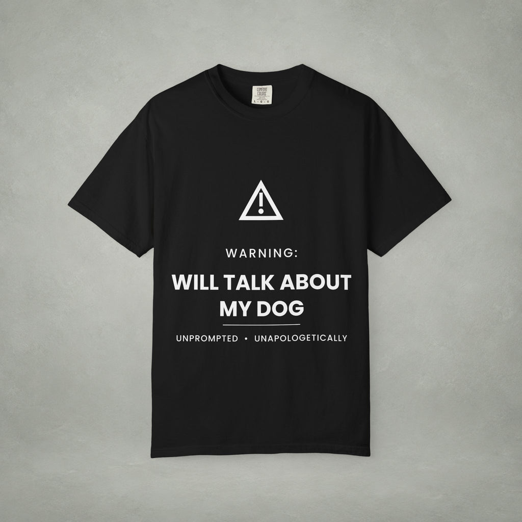 Dog Lover T‑Shirt — "Warning: Will Talk About My Dog" Graphic Tee
