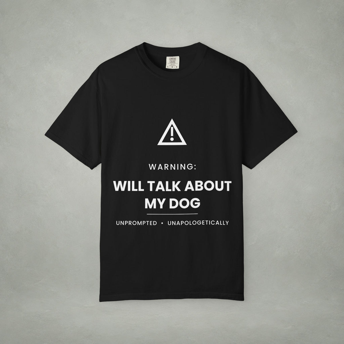 Dog Lover T‑Shirt — "Warning: Will Talk About My Dog" Graphic Tee