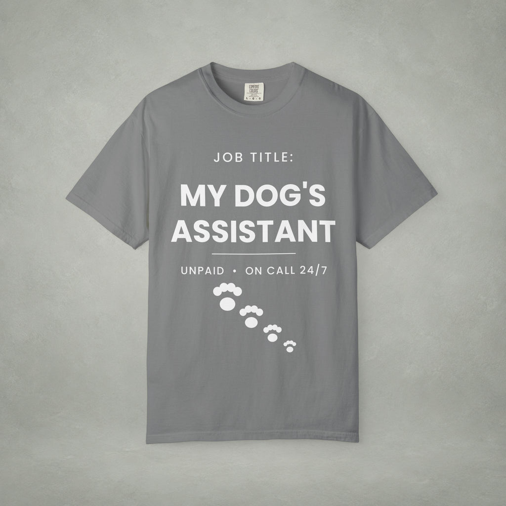 My Dog's Assistant T-Shirt — Funny Pet Lover Tee (Job Title: My Dog's Assistant, Unpaid • On Call 24/7)
