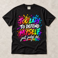 Too Lazy to Defend Myself T-Shirt — Funny Rainbow Graphic Tee