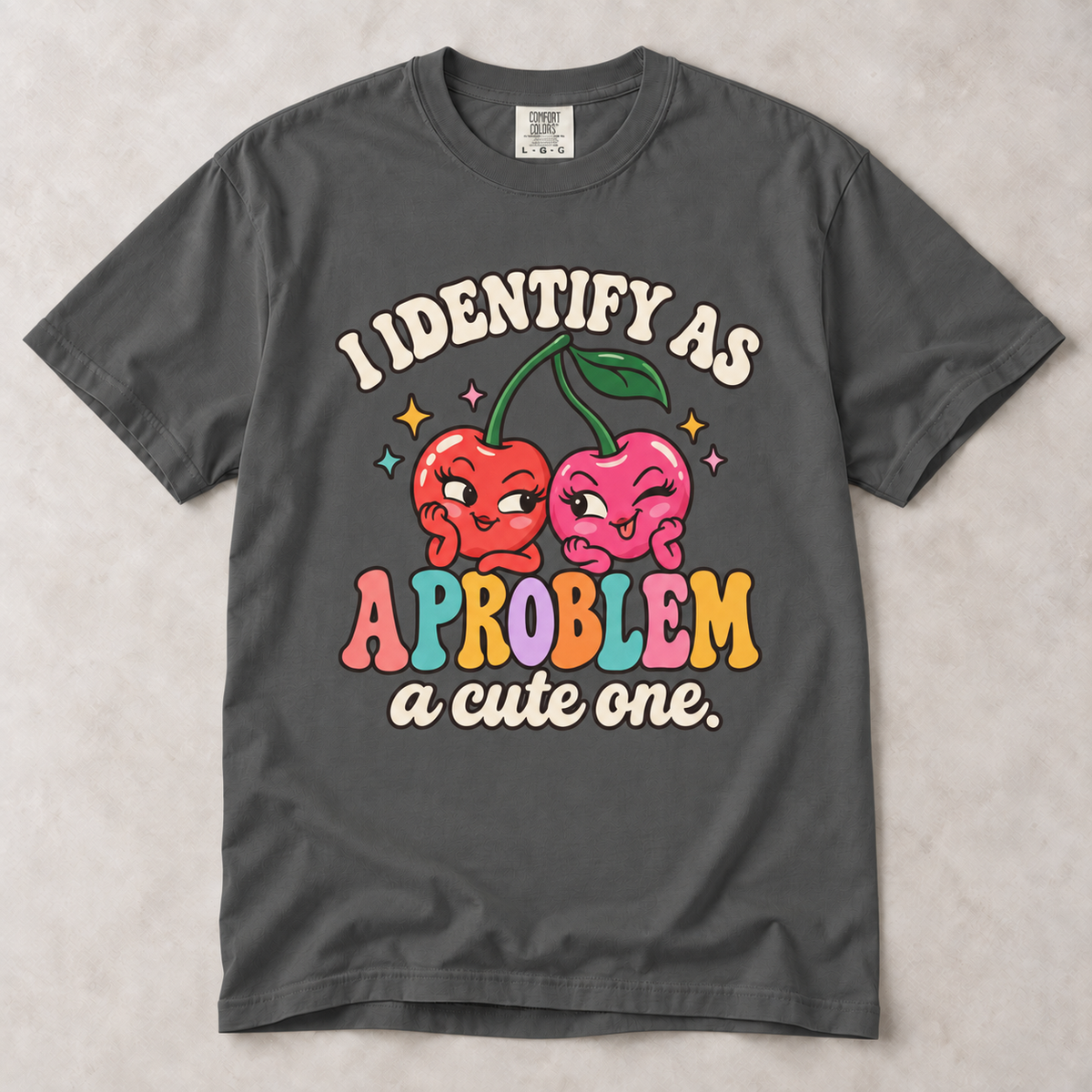 I Identify as a Problem—A Cute One | Unisex Tee