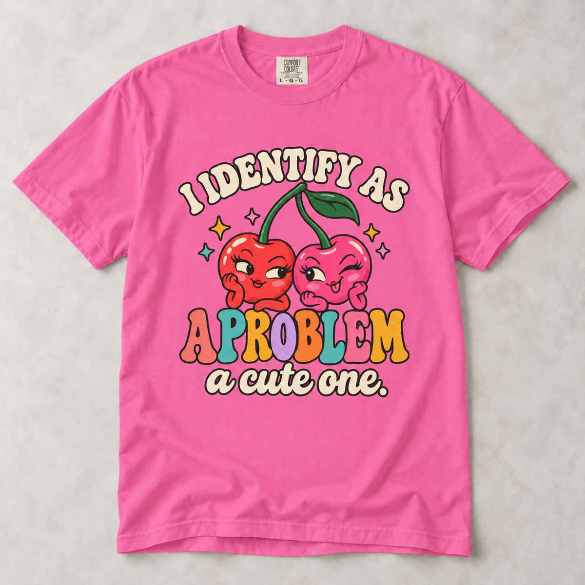 I Identify as a Problem—A Cute One | Unisex Tee