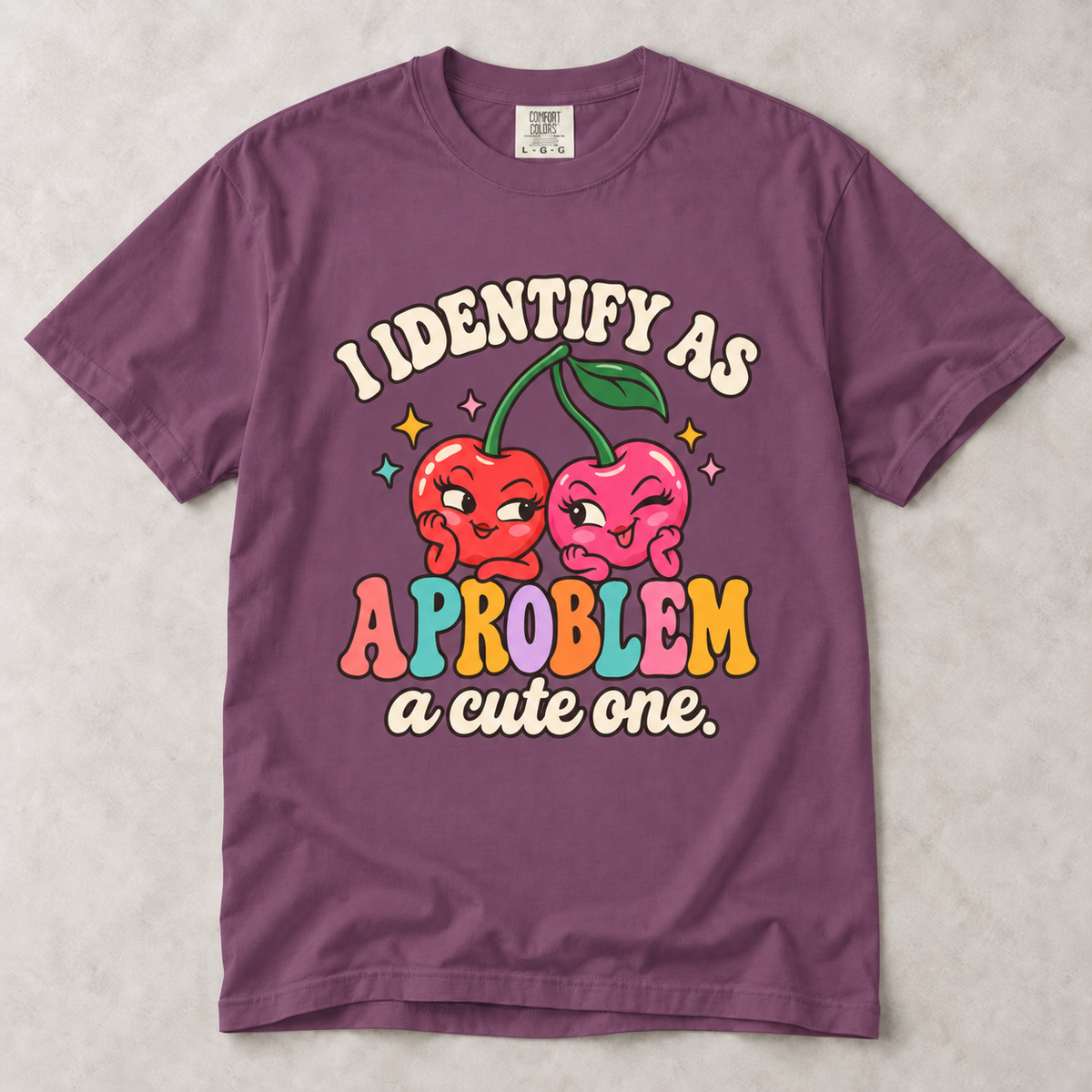 I Identify as a Problem—A Cute One | Unisex Tee