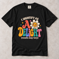 I Identify as a Delight | Unisex Graphic Tee