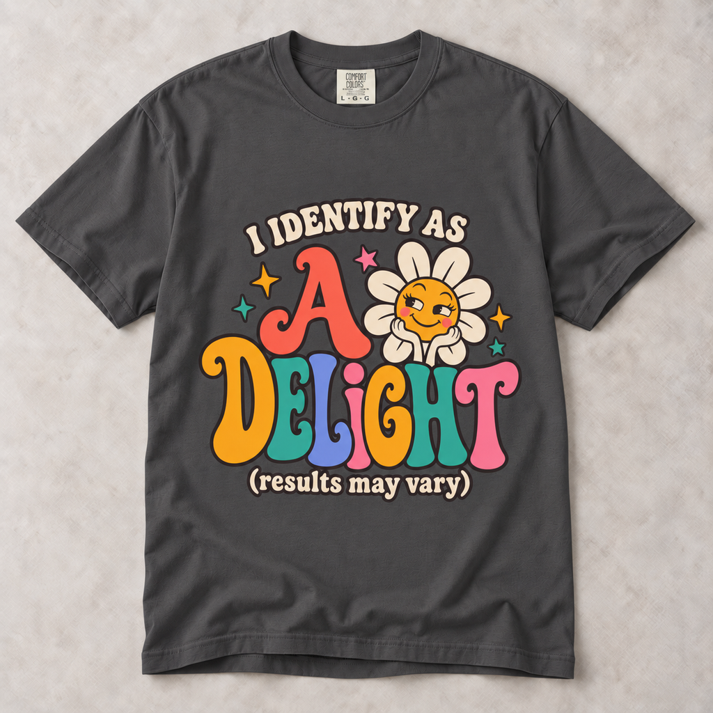 I Identify as a Delight | Unisex Graphic Tee