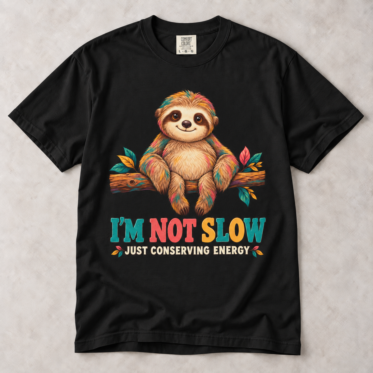 Sloth T-Shirt – “I’m Not Slow, Just Conserving Energy” Cute Lazy Animal Tee