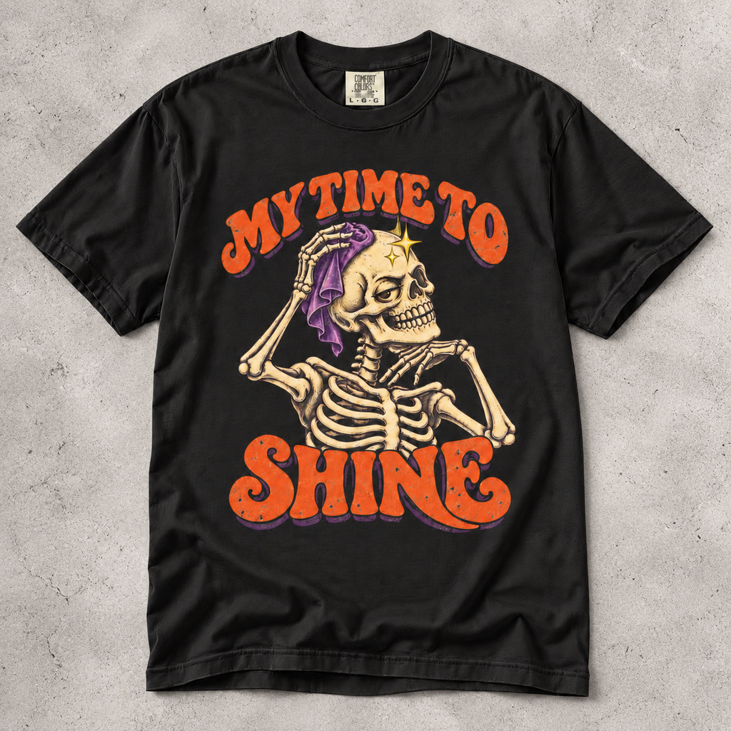 My Time to Shine Skeleton T-Shirt