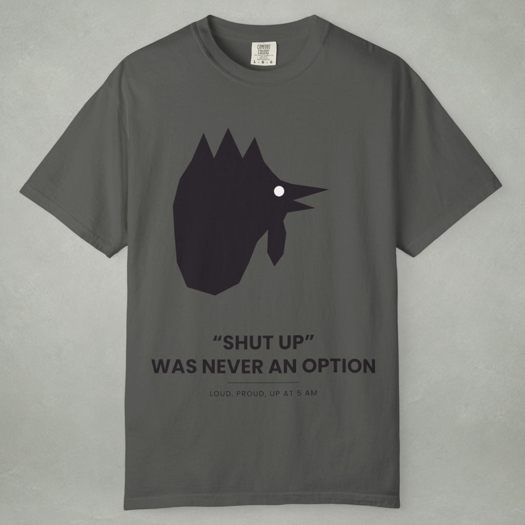 Graphic T-Shirt — "Shut Up" Was Never An Option Chicken Silhouette Tee
