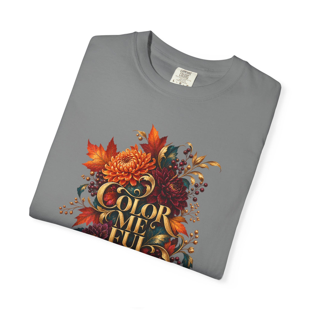 Colorful Statement Graphic Tee | Unisex Comfort Colors 1717