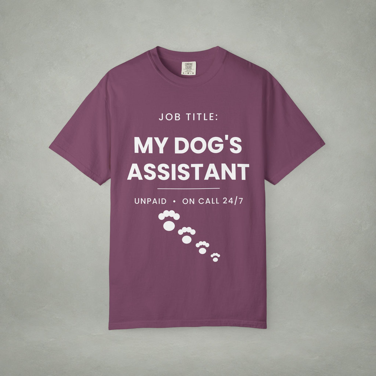 My Dog's Assistant T-Shirt — Funny Pet Lover Tee (Job Title: My Dog's Assistant, Unpaid • On Call 24/7)