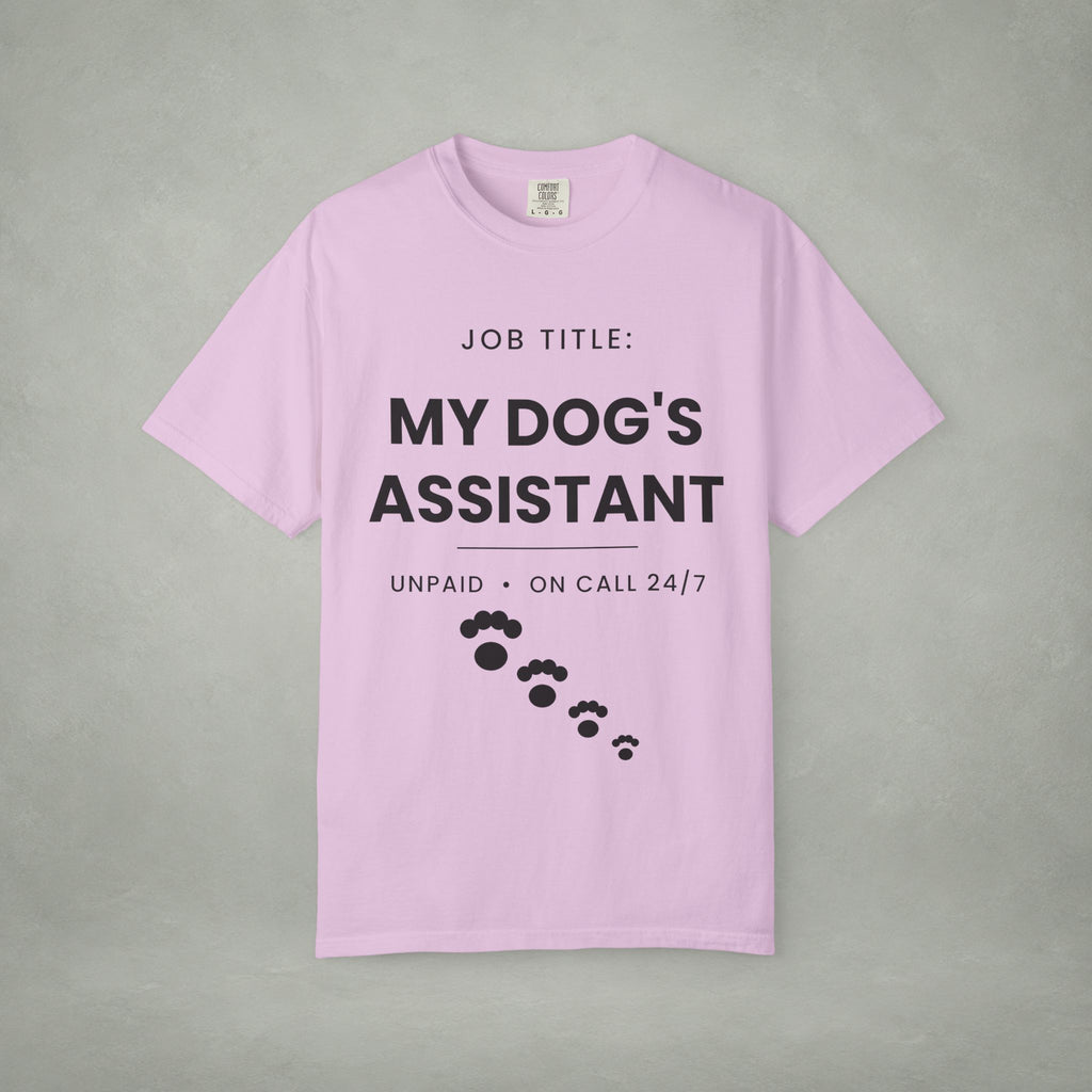 My Dog's Assistant T-Shirt — Funny Pet Lover Tee (Job Title: My Dog's Assistant, Unpaid • On Call 24/7)