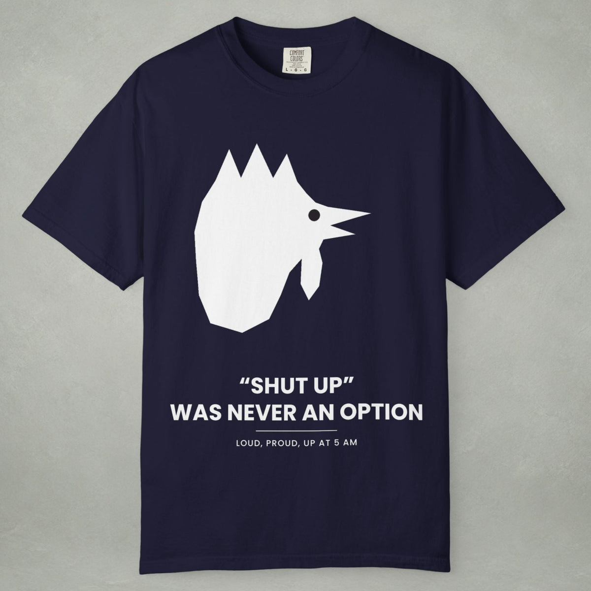 Graphic T-Shirt — "Shut Up" Was Never An Option Chicken Silhouette Tee