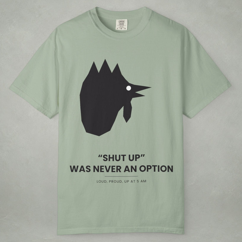 Graphic T-Shirt — "Shut Up" Was Never An Option Chicken Silhouette Tee