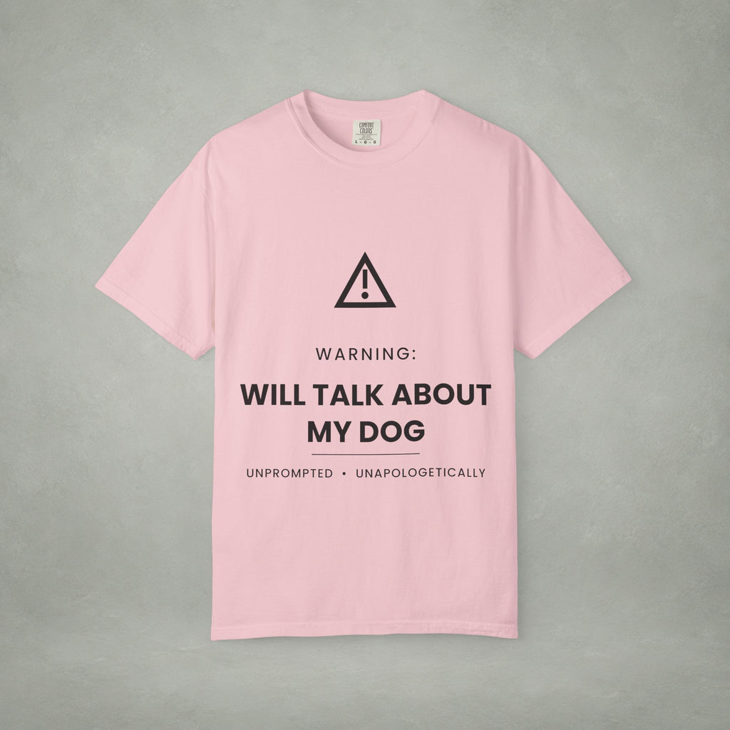 Dog Lover T‑Shirt — "Warning: Will Talk About My Dog" Graphic Tee