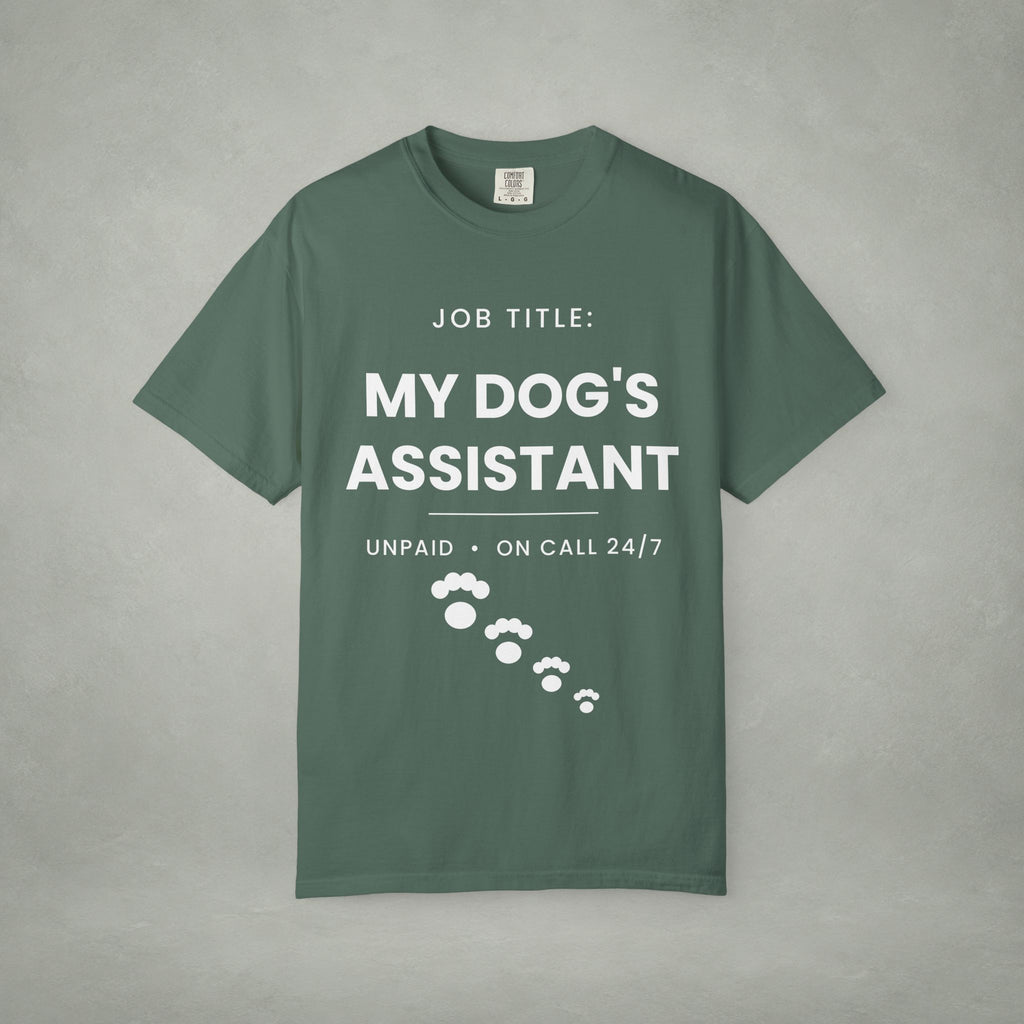 My Dog's Assistant T-Shirt — Funny Pet Lover Tee (Job Title: My Dog's Assistant, Unpaid • On Call 24/7)