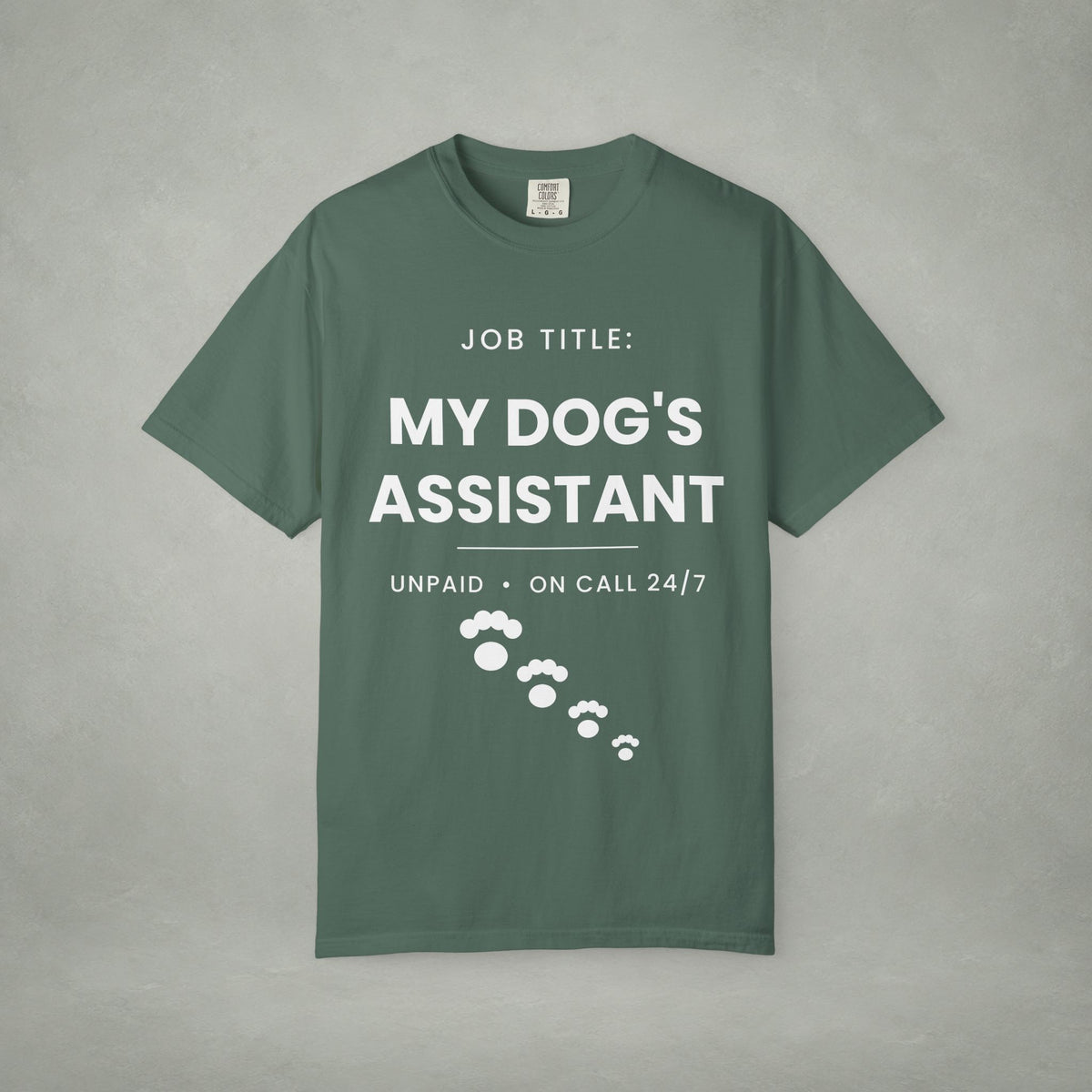 My Dog's Assistant T-Shirt — Funny Pet Lover Tee (Job Title: My Dog's Assistant, Unpaid • On Call 24/7)